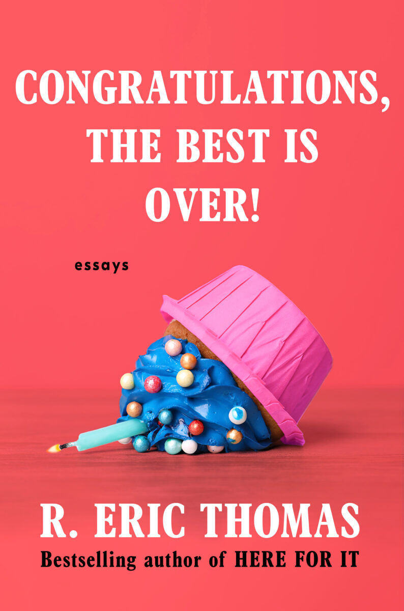R. Eric Thomas's book "Congratulations, the best is over!"